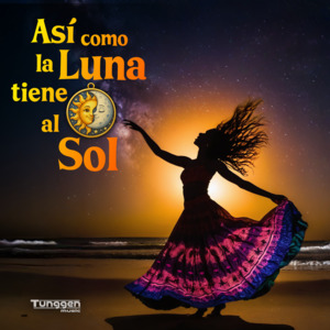 Así como la Luna tiene al Sol
